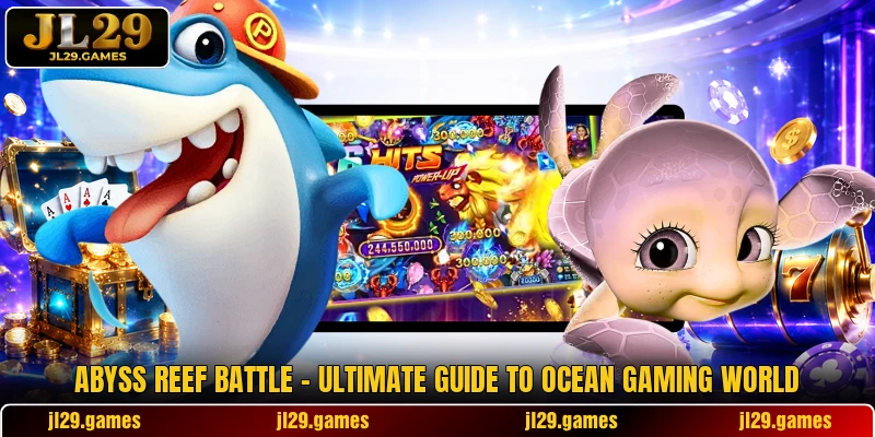 Abyss Reef Battle - Ultimate Guide To Ocean Gaming World