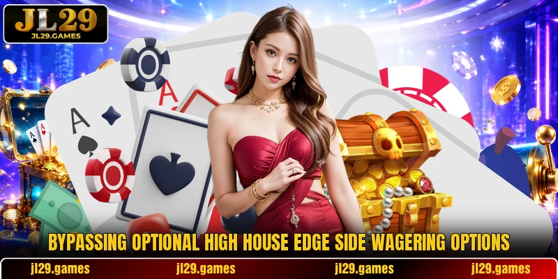 Bypassing optional high house edge side wagering options