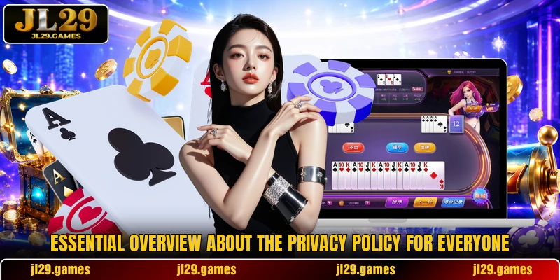 Essential overview about the privacy policy for everyone