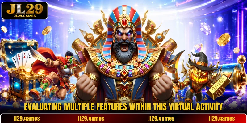Evaluating multiple features within this virtual activity