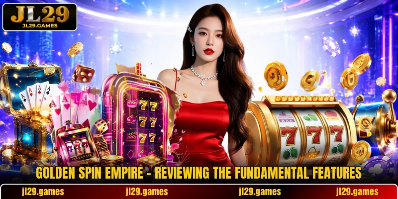 Golden Spin Empire - Reviewing The Fundamental Features