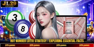 Hot Number Lotto Strategy - Exploring Essential Facts