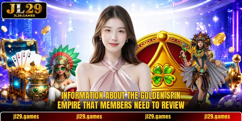 Information about the Golden Spin Empire that members need to review