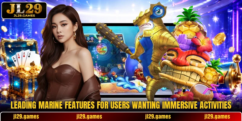 Leading marine features for users wanting immersive activities
