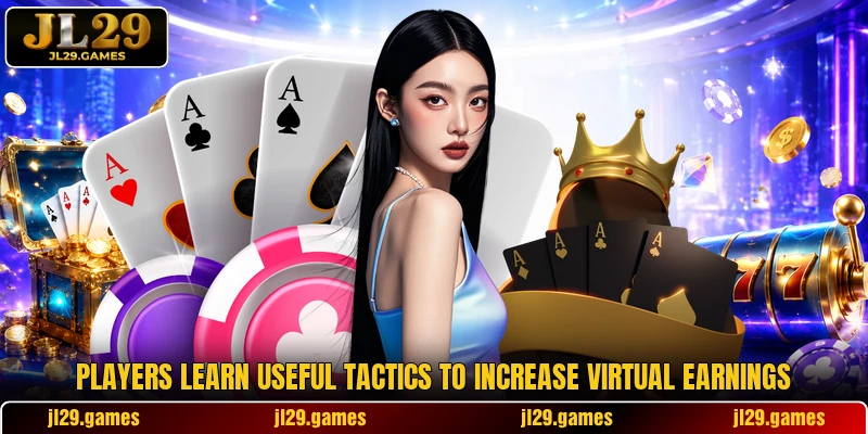 Players learn useful tactics to increase virtual earnings