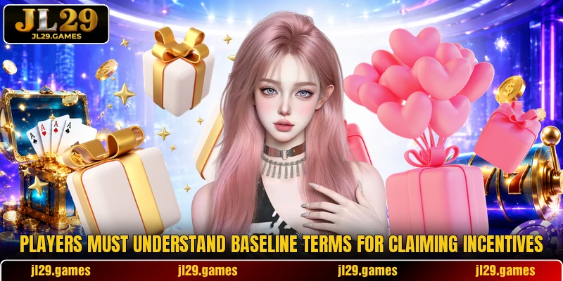 Players must understand baseline terms for claiming incentives