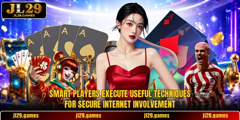 Smart players execute useful techniques for secure internet involvement
